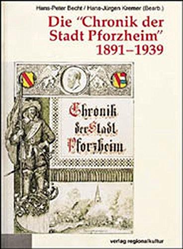 Datei:Die "Chronik der Stadt Pforzheim" 1891 - 1939, bearb. und hrsg. von und Hans-Jürgen Kremer unter Mitarb. von Andrea Binz-Rudek, Materialien zur Stadtgeschichte, hrsg. vom Stadtarchiv Pforzheim.jpg